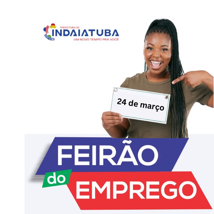 Imagem mostra uma mulher segurando uma folha de papel com a data de 24 de março e ao lado a chamada para o Feirão de Emprego Indaiatuba